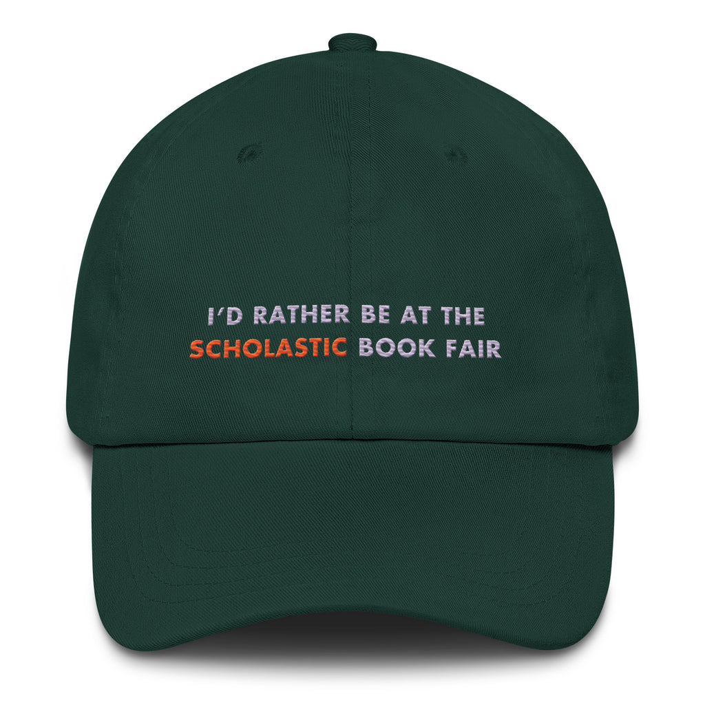 Green cap with text 'I'd rather be at the Scholastic Book Fair' on a white background
