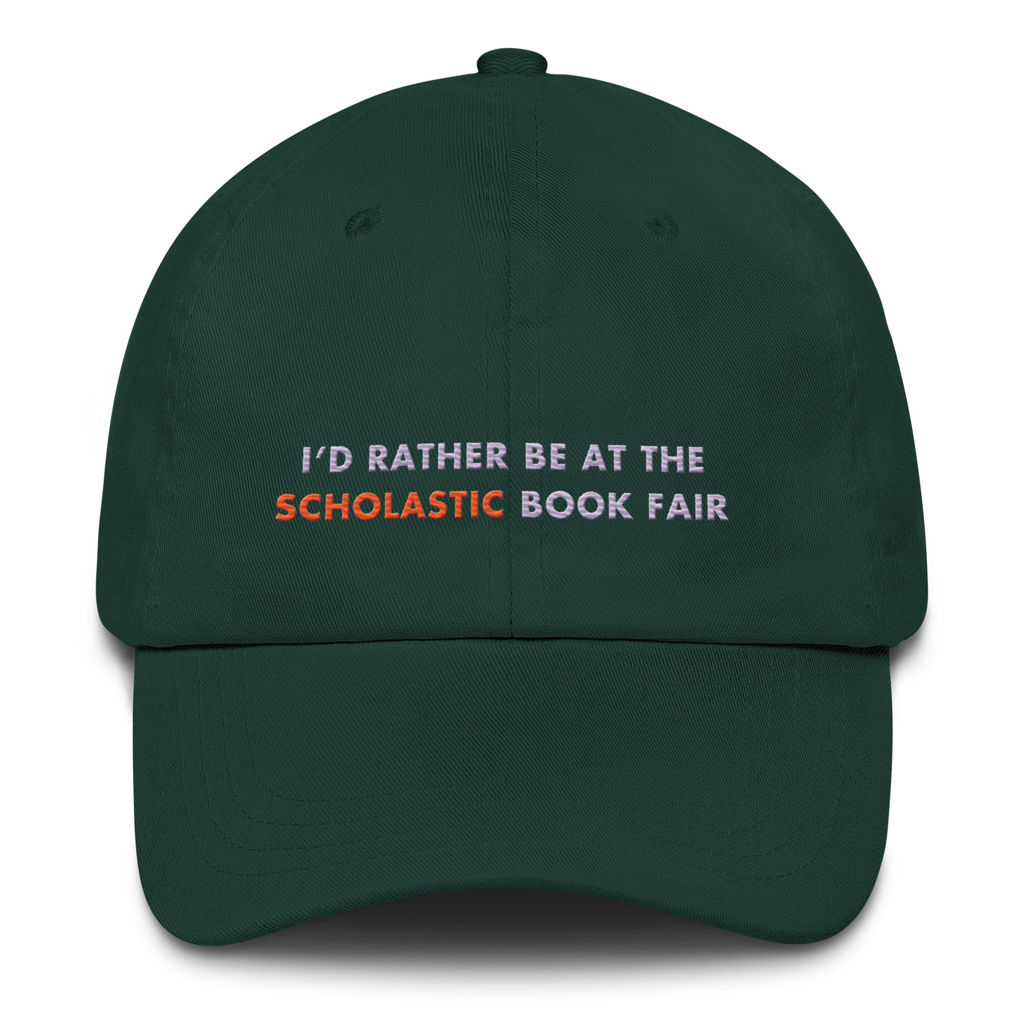 Green cap with text 'I'd rather be at the Scholastic Book Fair' on a white background